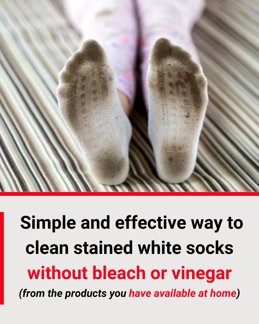 Simple and effective way to clean stained white socks without bleach or vinegar